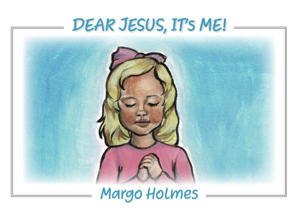 Dear Jesus, It’s Me!